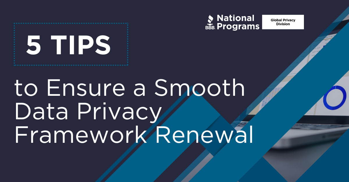 5 Tips To Ensure A Smooth Data Privacy Framework Renewal - BBB National ...